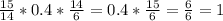 \frac{15}{14} *0.4* \frac{14}{6} =0.4* \frac{15}{6} = \frac{6}{6} =1
