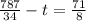 \frac{787}{34}-t= \frac{71}{8}
