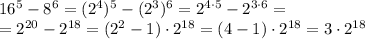 16^5 - 8^6=(2^4)^5 - (2^3)^6=2^{4\cdot5}-2^{3\cdot6}=
\\\
=2^{20}-2^{18}=(2^2-1)\cdot 2^{18}=(4-1)\cdot 2^{18}=3\cdot 2^{18}