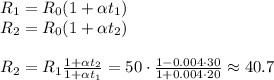 R_1 = R_0(1+\alpha t_1)\\
R_2 = R_0(1+\alpha t_2)\\\\
R_2 = R_1\frac{1+\alpha t_2}{1+\alpha t_1} = 50\cdot\frac{1-0.004\cdot30}{1+0.004\cdot20}\approx40.7