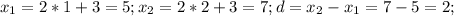 x_{1}=2*1+3=5; x_{2}=2*2+3=7; d=
 x_{2}- x_{1}=7-5=2;