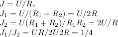 J=U/R_c\\
J_1=U/(R_1+R_2)=U/2R\\
J_2=U(R_1+R_2)/R_1R_2=2U/R\\
J_1/J_2=UR/2U2R=1/4
