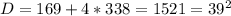D = 169 + 4*338 = 1521 = 39^2
