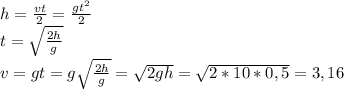 h=\frac{vt}{2}=\frac{gt^2}{2}\\
t=\sqrt{\frac{2h}{g}}\\
v=gt=g\sqrt{\frac{2h}{g}}=\sqrt{2gh}=\sqrt{2*10*0,5}=3,16
