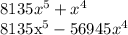 8135x^5+x^4

8135x^5-56945x^4