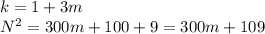 k = 1+3m\\
N^2 = 300m+100+9 = 300m+109

