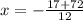 x=- \frac{17+72}{12}