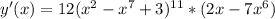 y'(x)=12(x^{2}- x^{7}+3)^{11}*(2x-7x^{6})