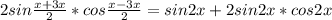 2sin \frac{x+3x}{2}*cos \frac{x-3x}{2}
=sin2x+2sin2x*cos2x