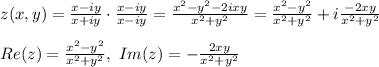 z(x,y)= \frac{x-iy}{x+iy} \cdot \frac{x-iy}{x-iy} = \frac{x^2-y^2-2ixy}{x^2+y^2}=\frac{x^2-y^2}{x^2+y^2}+i\frac{-2xy}{x^2+y^2}\\\\
Re(z)=\frac{x^2-y^2}{x^2+y^2},\text{ }Im(z)=-\frac{2xy}{x^2+y^2}
