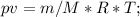 pv = m/M*R*T;
