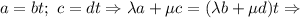 a=bt;\ c=dt\Rightarrow \lambda a+\mu c
= (\lambda b+ \mu d)t\Rightarrow


