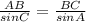\frac{AB}{sinC} = \frac{BC}{sinA} 

