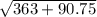 \sqrt{363 + 90.75 }

