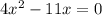 4x^2-11x=0
