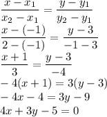 \dfrac{x-x_1}{x_2-x_1} = \dfrac{y-y_1}{y_2-y_1} 
\\\
 \dfrac{x-(-1)}{2-(-1)} = \dfrac{y-3}{-1-3} 
\\\
 \dfrac{x+1}{3} = \dfrac{y-3}{-4} 
\\\
-4(x+1)=3(y-3)
\\\
-4x-4=3y-9
\\\
4x+3y-5=0