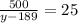 \frac{500}{y-189} =25 
