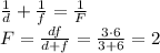 \frac{1}{d}+\frac{1}{f}=\frac{1}{F}\\
F=\frac{df}{d+f}=\frac{3 \cdot 6}{3+6}=2