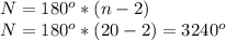 N= 180^{o}*(n-2)
\\ N= 180^{o} *(20-2)= 3240^{o}