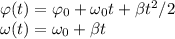 \varphi(t) = \varphi_0+\omega_0t+\beta t^2/2\\
\omega(t) = \omega_0 + \beta t