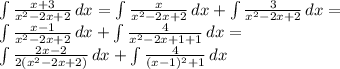 \int\limits { \frac{x+3}{x^2-2x+2} } \, dx = \int\limits { \frac{x}{x^2-2x+2} } \, dx + \int\limits { \frac{3}{x^2-2x+2} } \, dx =\\\int\limits { \frac{x-1}{x^2-2x+2} } \, dx + \int\limits { \frac{4}{x^2-2x+1+1} } \, dx =\\\int\limits { \frac{2x-2}{2(x^2-2x+2)} } \, dx + \int\limits { \frac{4}{(x-1)^2+1} } \, dx 
