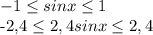 -1 \leq sinx \leq 1

-2,4 \leq 2,4sinx \leq 2,4
