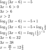 log_{ \frac{1}{2} }(3x-6)=-5\\
3x-6\ \textgreater \ 0\\
3x\ \textgreater \ 6\\
x\ \textgreater \ 2\\
log_{ \frac{1}{2} }(3x-6)=-5*1\\
log_{ \frac{1}{2} }(3x-6)=-5*log_{ \frac{1}{2} }\frac{1}{2}\\
log_{ \frac{1}{2} }(3x-6)=log_{ \frac{1}{2} }(\frac{1}{2})^{-5}\\
3x-6=32\\
3x=38\\
x= \frac{38}{3}=12 \frac{2}{3}