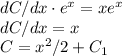 dC/dx\cdot e^x = xe^x\\
dC/dx = x\\
C = x^2/2+C_1
