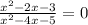 \frac{ x^{2} -2x-3}{ x^{2} -4x-5}=0 
