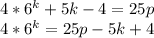 4*6^{k}+5k-4=25p
\\4*6^{k}=25p-5k+4