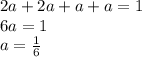 2a+2a+a+a=1
\\6a=1
\\a =\frac{1}{6}