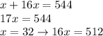 x+16x=544\\
17x=544\\
x=32 \rightarrow 16x=512