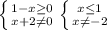 \left \{ {{1-x \geq 0} \atop {x+2 \neq 0}} \right. 
 \left \{ {{x \leq 1} \atop {x \neq -2}} \right.