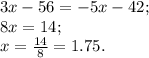 3x-56=-5x-42;\\
8x=14;\\
x=\frac{14}{8}=1.75.