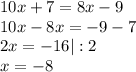 10x+7=8x-9\\
10x-8x=-9-7\\
2x=-16 | :2\\
x=-8