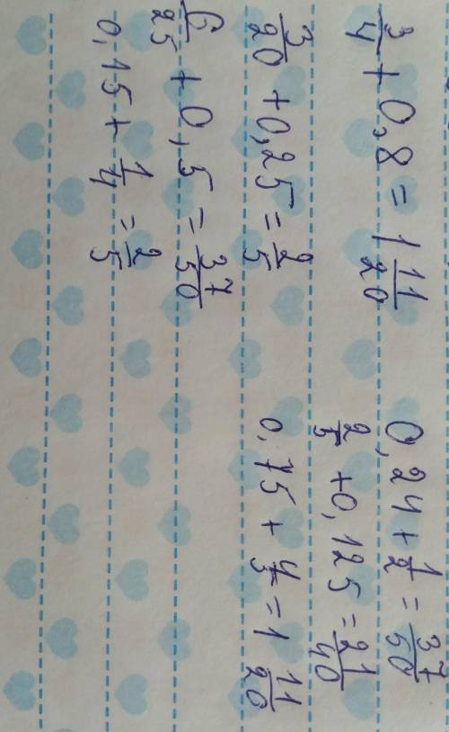 3/4+0,8 3/20+0,25 6/25+0,5 0,15+1/4 0,24+1/2 2/5+0,125 0,75+4/5