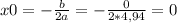 x0=- \frac{b}{2a}=- \frac{0}{2*4,94}=0
