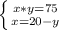 \left \{ {{x*y=75} \atop {x=20-y}} \right.
