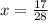 x = \frac{17}{28}