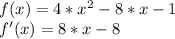 f(x)=4*x^2-8*x-1 \\
f'(x) = 8*x - 8