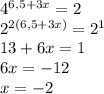 4^{6,5+3x}=2\\
2^{2(6,5+3x)}=2^1\\
13+6x=1\\
6x=-12\\
x=-2