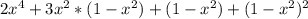 2x^{4} +3 x^{2} *(1- x^{2})+(1-x^{2} )+(1- x^{2})^{2}
