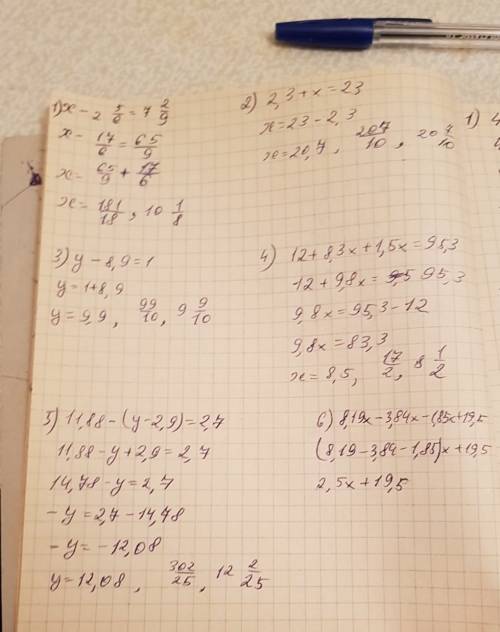 Решить уровнения: x-2 5/6=7 2/9 2.3+x=23 y-8.9=1 12+8.3x+1.5x=95.3 11.88-(y-2.9)=2.7 8.19x-3.84x-1.8