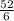 \frac{52}{6}