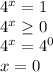 4^x=1 \\ 
4^x \geq 0 \\ 
4^x=4^0 \\ 
x=0