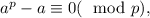 a^p-a\equiv 0 (\mod p),

