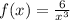 f(x) = \frac{6}{ x^{3} }