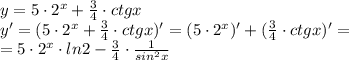 y=5\cdot 2^x+ \frac{3}{4} \cdot ctgx\\
y'=(5\cdot 2^x+ \frac{3}{4} \cdot ctgx)'=(5\cdot 2^x)'+ (\frac{3}{4} \cdot ctgx)'=\\
=5\cdot2^x \cdot ln2-\frac{3}{4} \cdot \frac{1}{sin^2x}