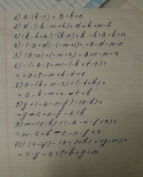 Раскройте скобки 1)a-(b-c) 2)-m+h) 3)(k-h+-n) +-n) 5)(a+n)+(-m+r) -s++t-c) 7)a-(k+m-r)+(-t+b) 8)g+(-