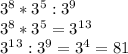 3^8*3^5:3^9\\3 ^ 8 * 3 ^5 = 3 ^ 1^3 \\
3 ^ 1^3 : 3 ^ 9 = 3 ^ 4 = 81 \\